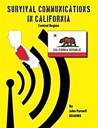 Survival Communications in California: Central Region (Paperback)