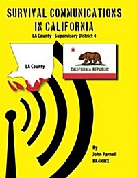 Survival Communications in California: La County Supervisory District 4 (Paperback)