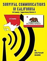 Survival Communications in California: La County Supervisory District 5 (Paperback)