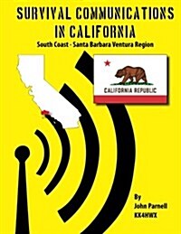 Survival Communications in California: South Coast - Santa Barbara Ventura Region (Paperback)