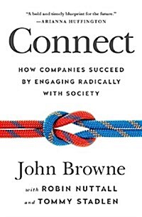 Connect: How Companies Succeed by Engaging Radically with Society (Hardcover)