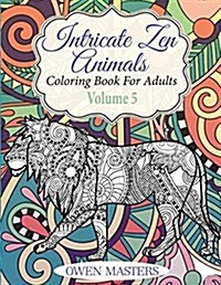 Intricate Zen Animals: Coloring Book for Adults (Paperback)
