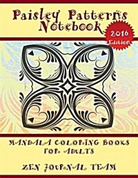 Paisley Patterns Notebook (Mandala Coloring Books for Adults): Decorative Arts Book for Grown-Ups (Paperback)