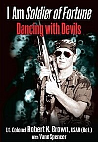 I Am Soldier of Fortune: Dancing with Devils (Paperback)