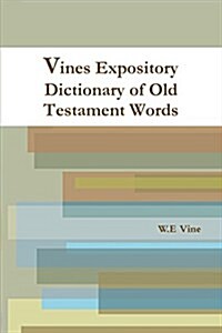 Vines Expository Dictionary of Old Testament Words (Paperback)