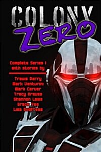 Colony Zero Complete Series I (Paperback)