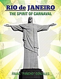 Rio de Janeiro: The Spirit of Carnaval (Paperback)