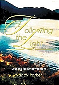 Following the Light: Lessons for Empowerment (Hardcover)