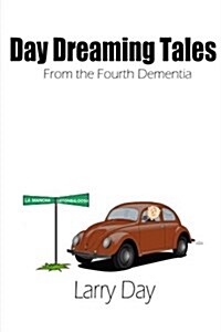 Day Dreaming Tales from the Fourth Dementia (Paperback)