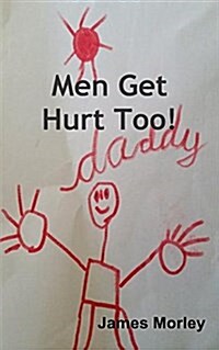 Men Get Hurt Too! (Paperback)