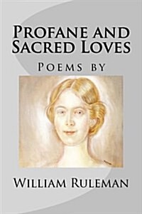 Profane and Sacred Loves (Paperback)