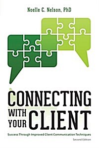 Connecting with Your Client: Success Through Improved Communication Techniques (Paperback, 2)