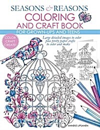 Seasons and Reasons Coloring and Craft Book: Large Detailed Images to Color Plus Pretty Paper Crafts to Color and Make (Paperback)