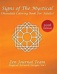 Signs of the Mystical (Mandala Coloring Book for Adults): Color Therapy, Relaxation & Meditation Books for Grown-Ups (Paperback)