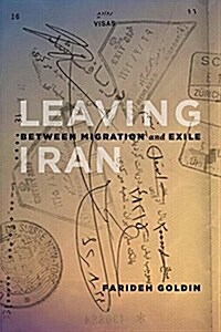 Leaving Iran: Between Migration and Exile (Paperback)