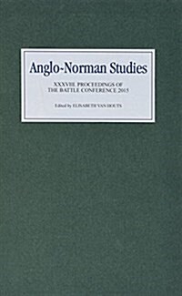 Anglo-Norman Studies : Proceedings of the Battle Conference 2015 (Hardcover)