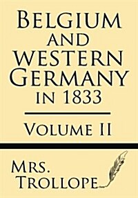 Belgium and Western Germany in 1833 (Volume II) (Paperback)