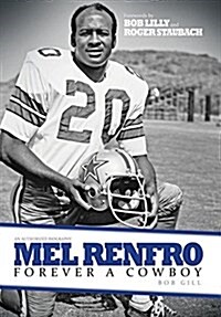 Mel Renfro: Forever a Cowboy (Hardcover)
