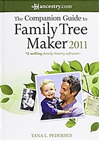 The Companion Guide to Family Tree Maker 2011 (Hardcover)