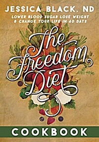 The Freedom Diet Cookbook (Hardcover)