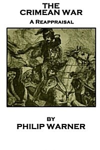 Phillip Warner - The Crimean War: A Reappraisal (Paperback)