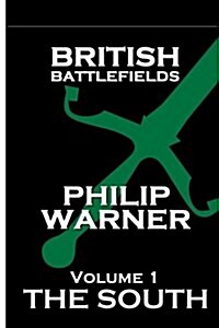 British Battlefields - Volume 1 - The South (Paperback)