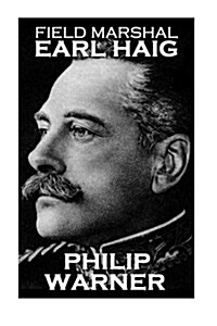 Phillip Warner - Field Marshal Earl Haig (Paperback)