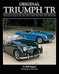 Original Triumph Tr : The Restorers Guide to Tr2, Tr3, Tr3a, Tr3b, Tr4, Tr4a, Tr5, Tr250, TR6 (Hardcover)