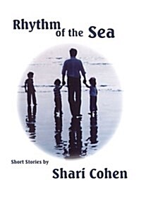 Rhythm of the Sea: Short Stories by Shari Cohen (Paperback)