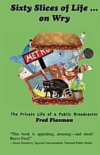 Sixty Slices of Life ... on Wry: The Private Life of a Public Broadcaster (Paperback)