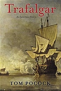 Trafalgar: An Eyewitness History (Paperback)