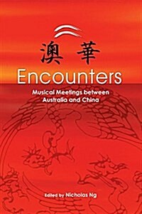 Encounters: Musical Meetings Between Australia and China (Paperback)