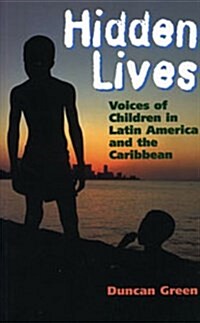 Hidden Lives: Voices of Children in Latin America and the Caribbean (Paperback)