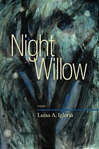 Night Willow: Poems (Paperback)