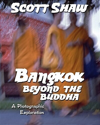 Bangkok: Beyond the Buddha (Paperback)