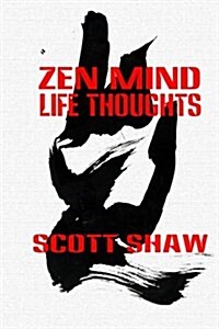 Zen Mind Life Thoughts (Paperback)