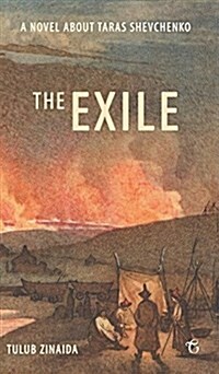 The Exile: A Novel about Taras Shevchenko (Hardcover)
