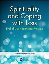 Spirituality and Coping with Loss : End of Life Healthcare Practice (Paperback)