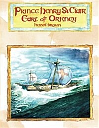 Prince Henry St. Clair, Earl of Orkney (Paperback)