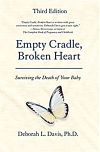 Empty Cradle, Broken Heart: Surviving the Death of Your Baby (Paperback, 3, Third Edition)