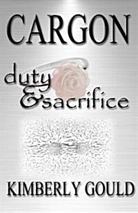 Cargon: Duty & Sacrifice (Paperback)