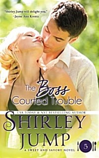 The Boss Courted Trouble (Paperback)