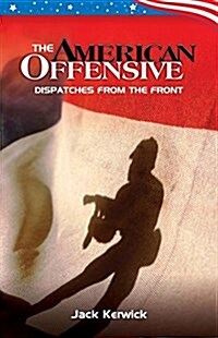 The American Offensive: Dispatches from the Front (Paperback)