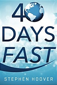 40 Days Fast: A 40 Day Devotional (Paperback)