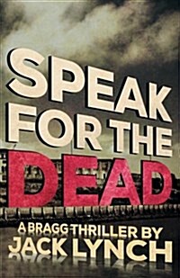 Speak for the Dead: A Bragg Thriller (Paperback)