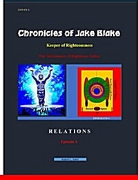 Chronicles of Jake Blake - Keeper of Righteousness (Paperback)