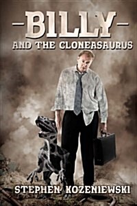 Billy and the Cloneasaurus (Paperback)