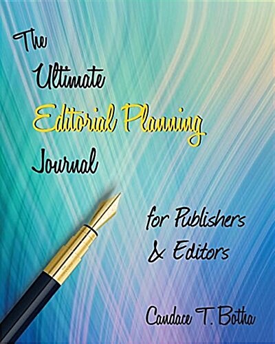 The Ultimate Editorial Planning Journal for Publishers & Editors (Paperback)