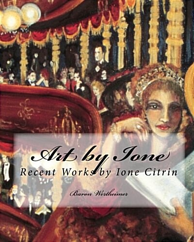 Art by Ione: Recent Works by Ione Citrin (Paperback)