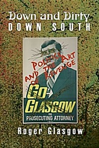 Down and Dirty Down South: Politics and the Art of Revenge (Hardcover)